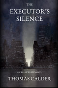 The Executor’s Silence – A Thriller Novel by Thomas Calder (Limited First Edition Hardcover)